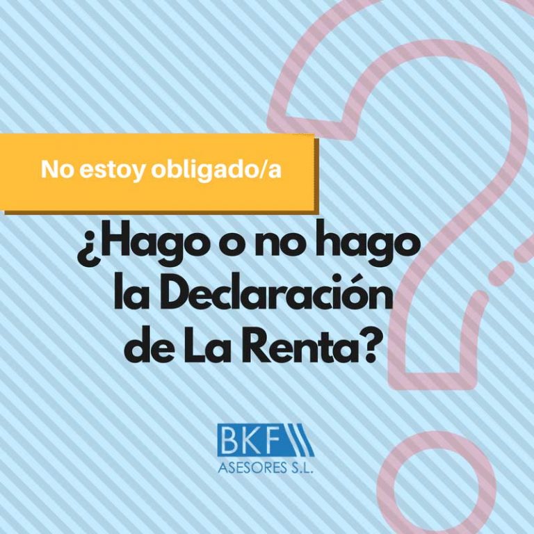 Si no estoy obligado, ¿hago o no hago la declaración de la renta?